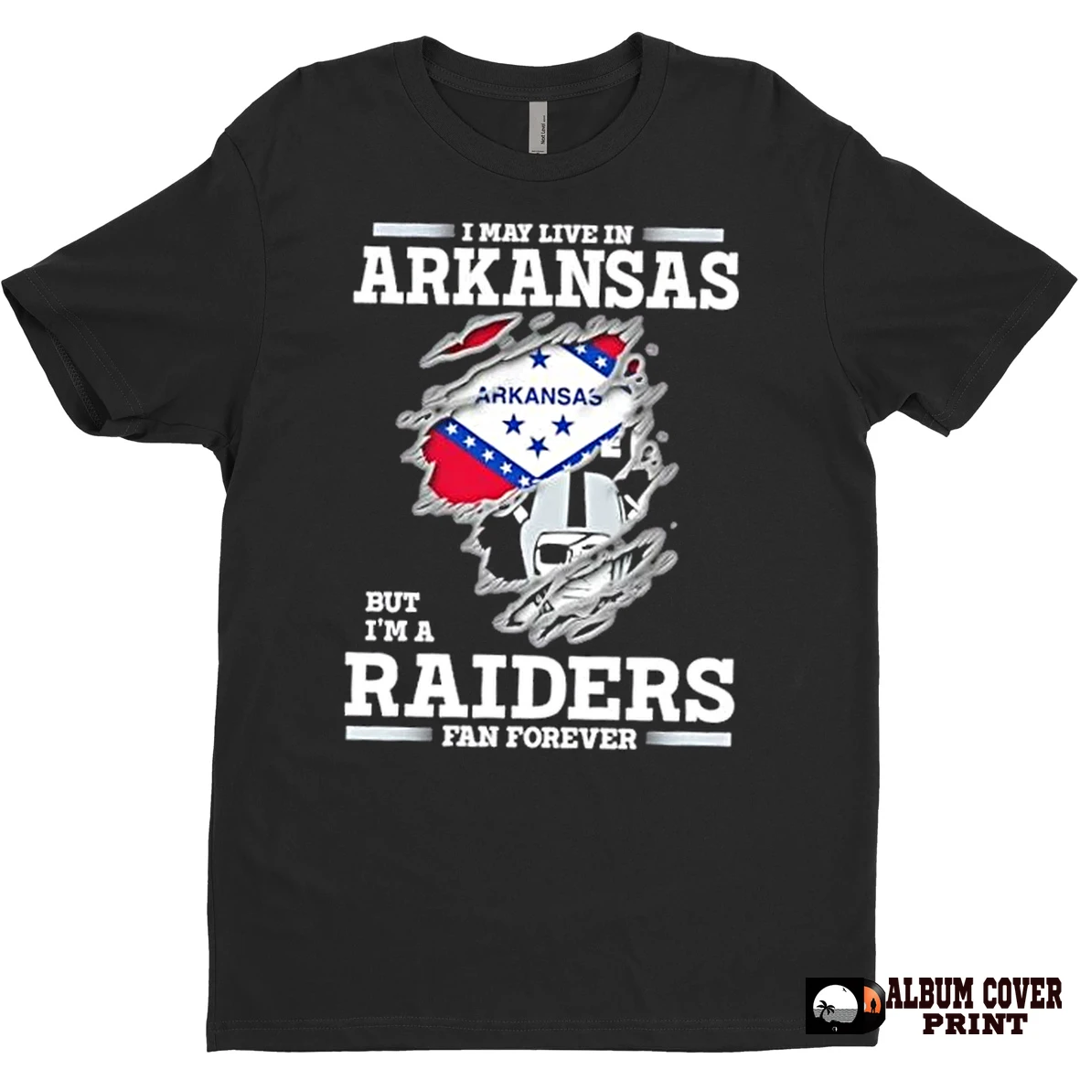 Original I May Live In Arkansas But Im A Raiders Fan Forever T Shirt Sweater