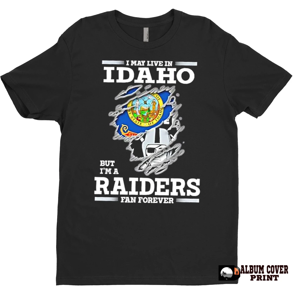 Original I May Live In Idaho But Im A Raiders Fan Forever T Shirt Sweater