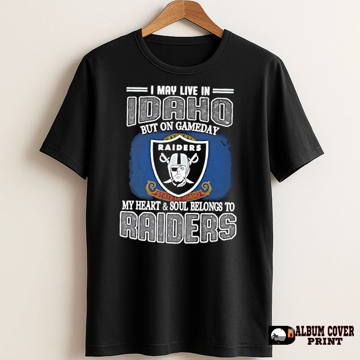 Original I May Live In Idaho But On Gameday My Heart And Soul Belongs To Raiders T Shirt Sweater