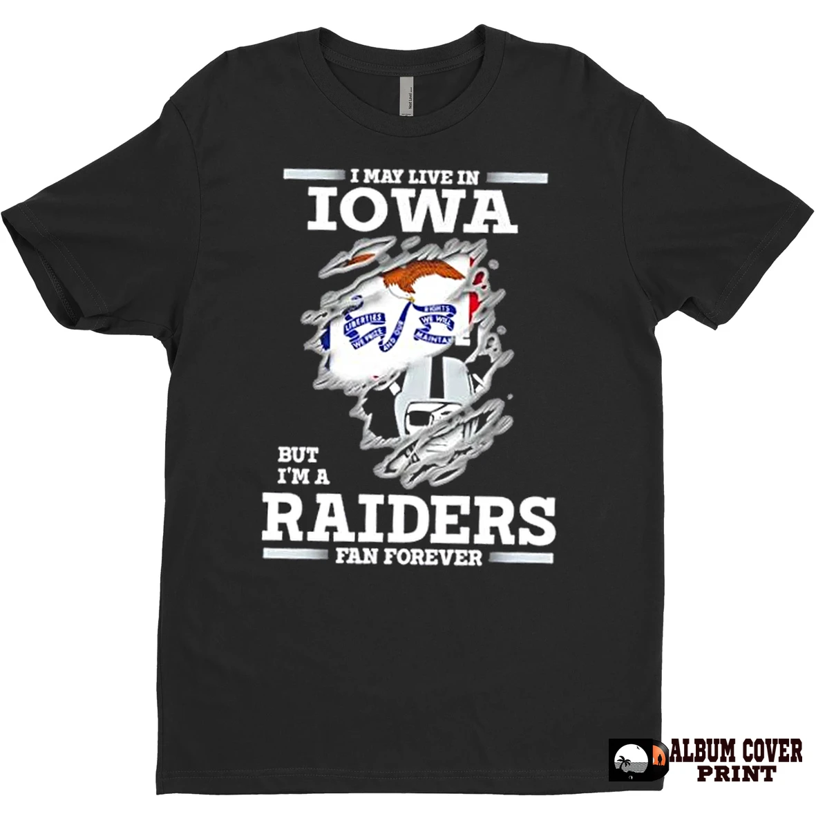 Original I May Live In Iowa But Im A Raiders Fan Forever T Shirt Sweater