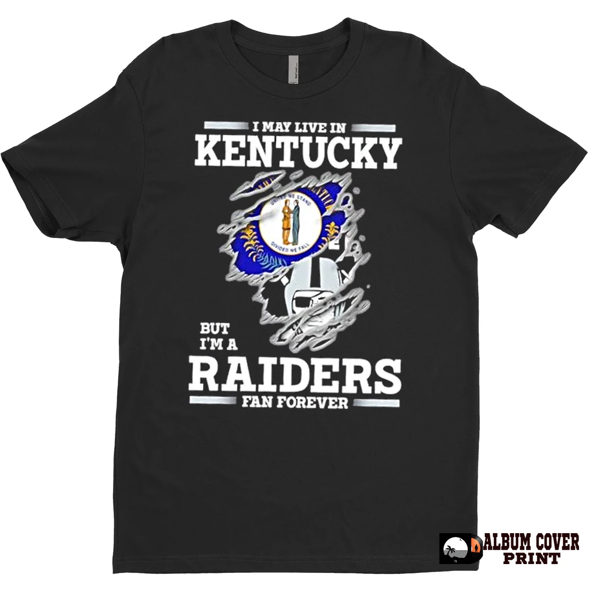 Original I May Live In Kentucky But Im A Raiders Fan Forever T Shirt Sweater