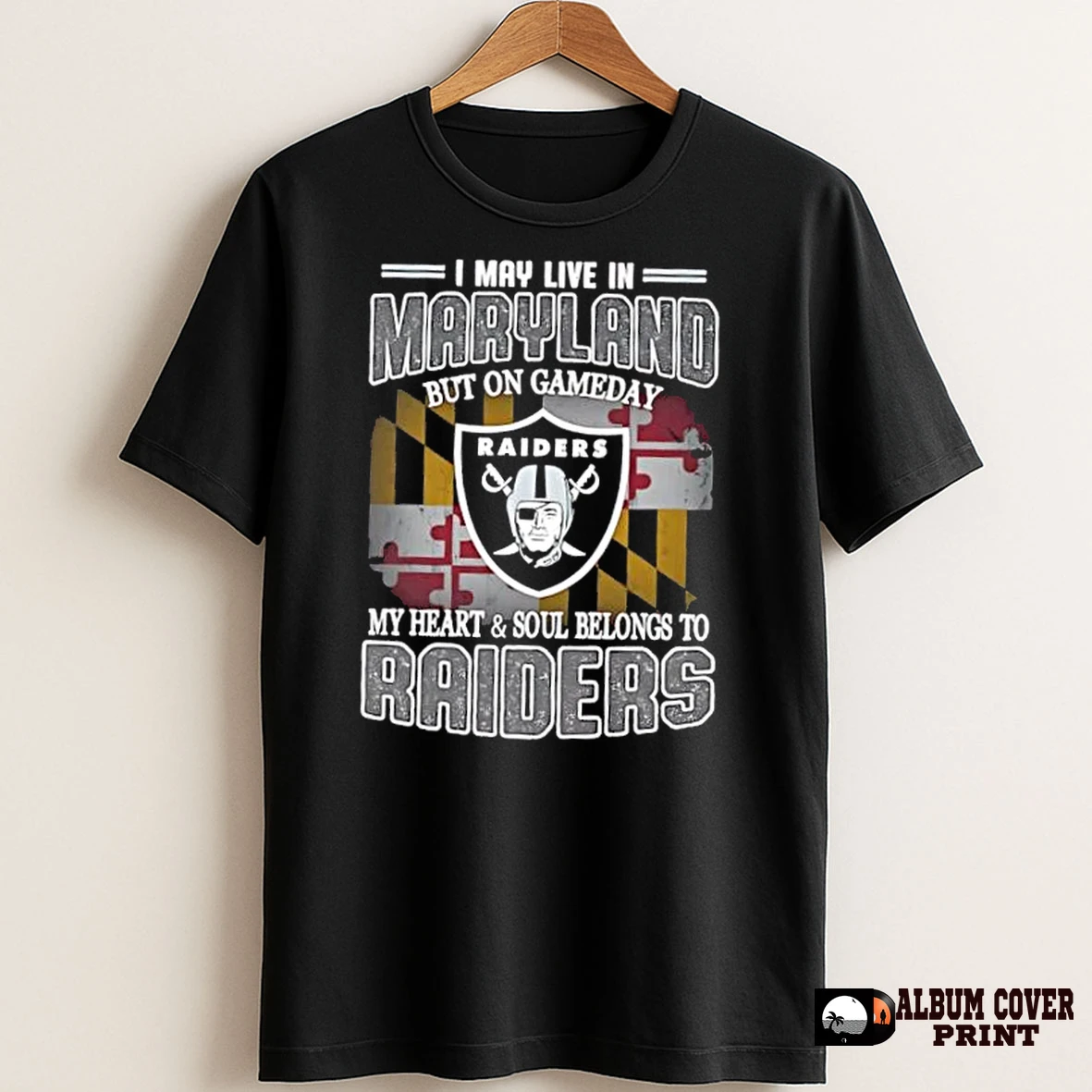 Original I May Live In Maryland But On Gameday My Heart And Soul Belongs To Raiders T Shirt Sweater