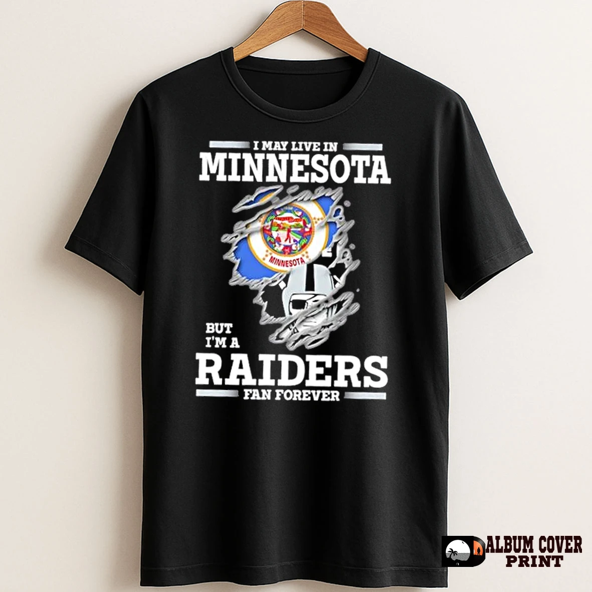 Original I May Live In Minnesota But Im A Raiders Fan Forever T Shirt Sweater