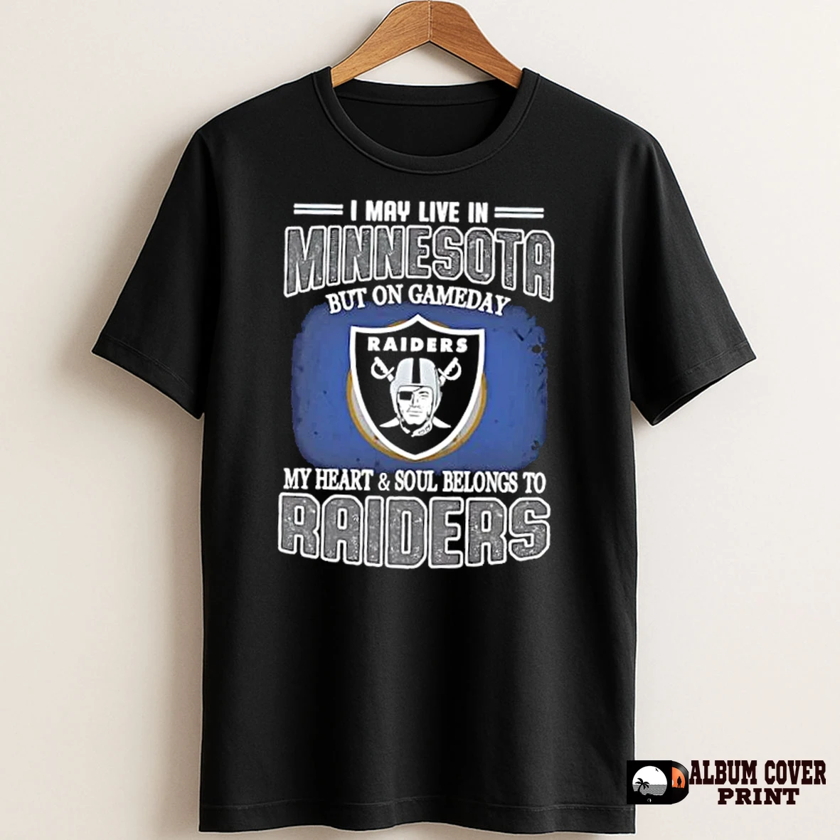 Original I May Live In Minnesota But On Gameday My Heart And Soul Belongs To Raiders T Shirt Sweater