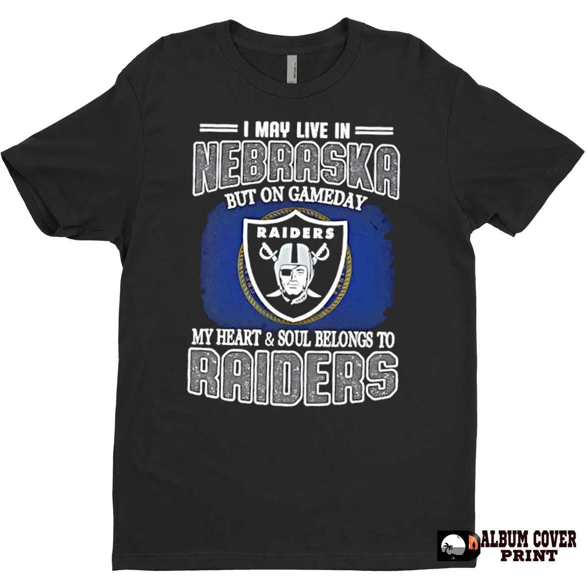 Original I May Live In Nebraska But On Gameday My Heart And Soul Belongs To Raiders T Shirt Sweater