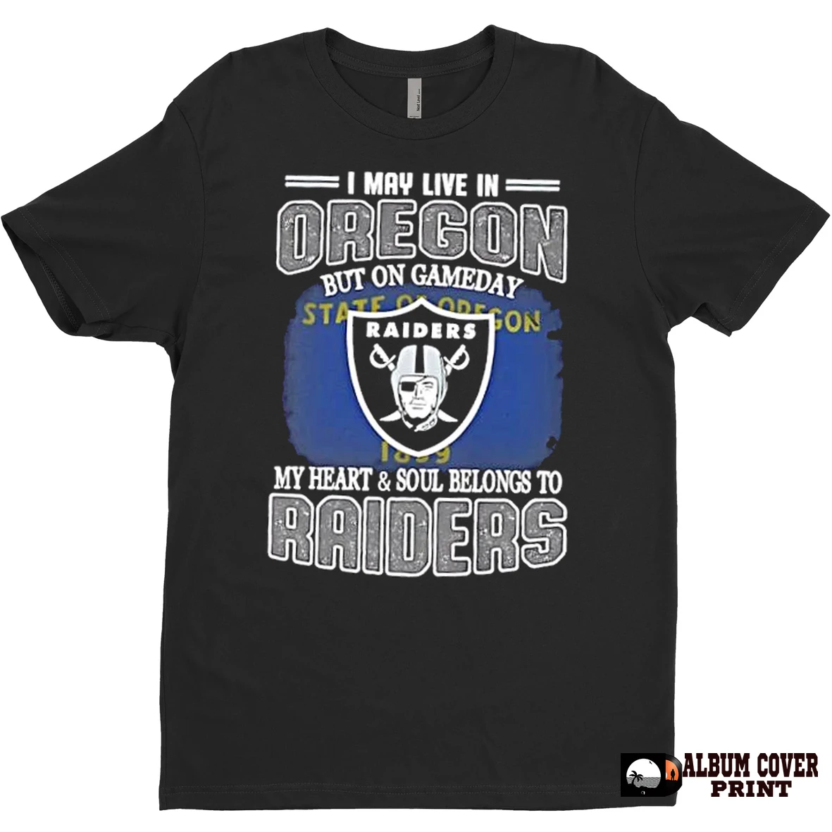 Original I May Live In Oregon But On Gameday My Heart And Soul Belongs To Raiders T Shirt Sweater