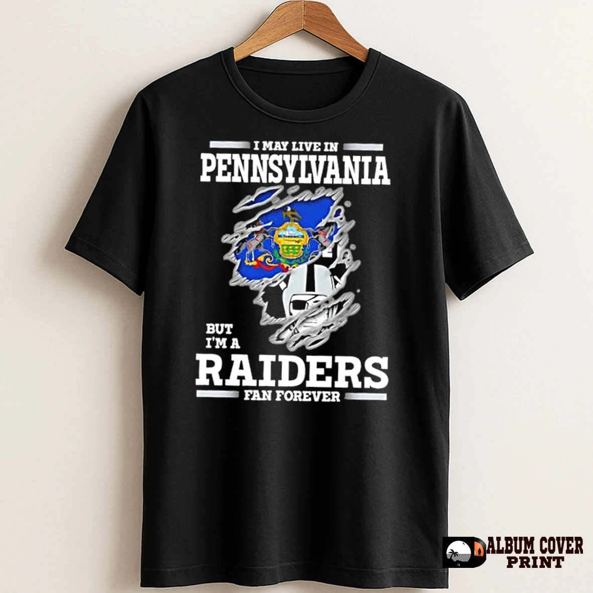 Original I May Live In Pennsylvania But Im A Raiders Fan Forever T Shirt Sweater