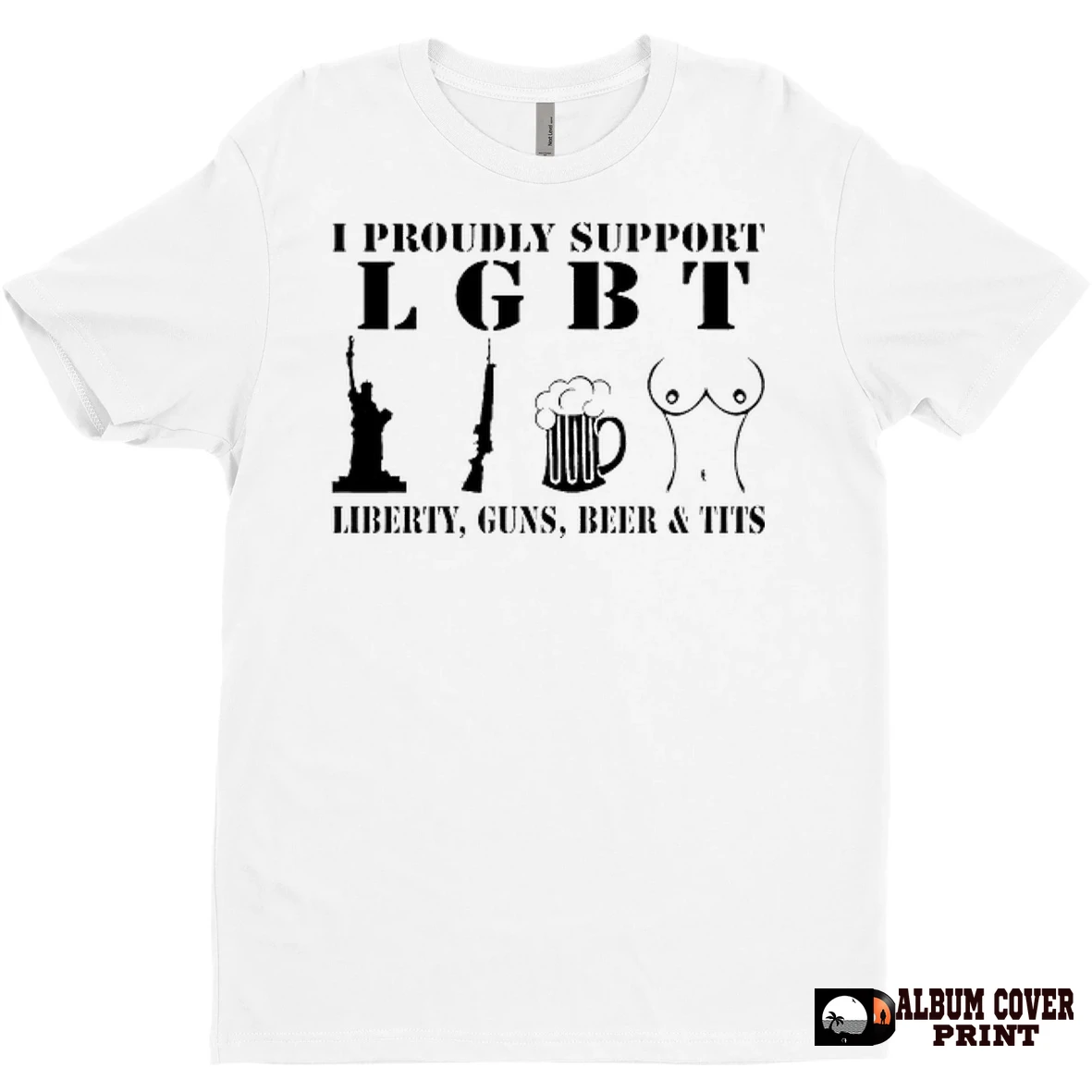 Original I Proudly Support Liberty Guns Beer And Tits T Shirt Sweater