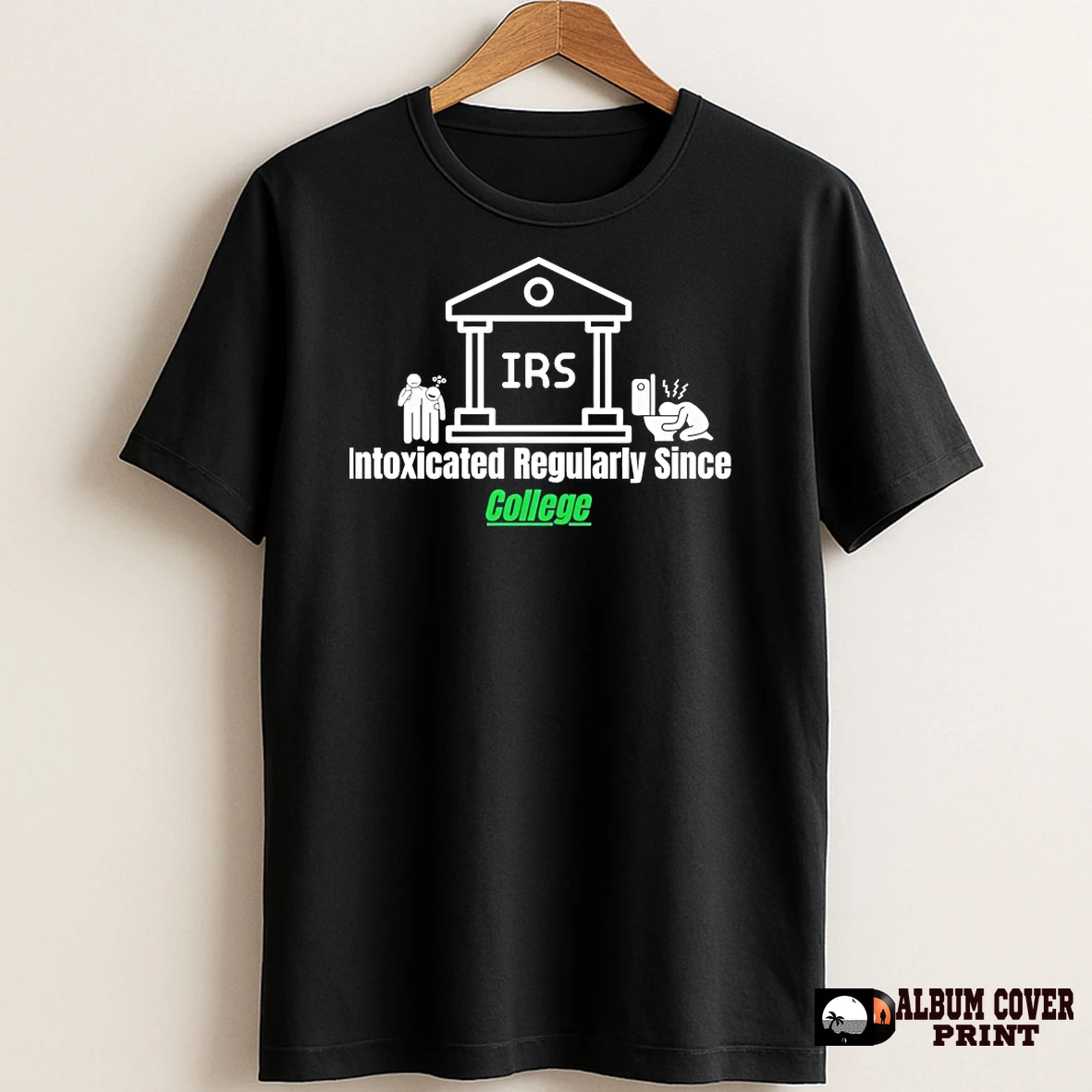 Original Irs Intoxicated Regularly Since College T Shirt Sweater