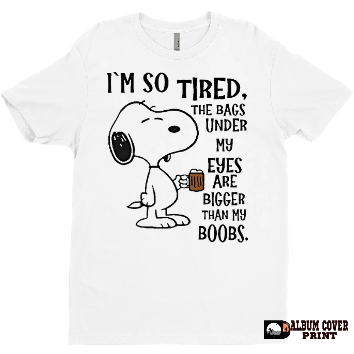 Original Im So Tired The Bags Under My Eyes Are Bigger Than My Boobs T Shirt Sweater