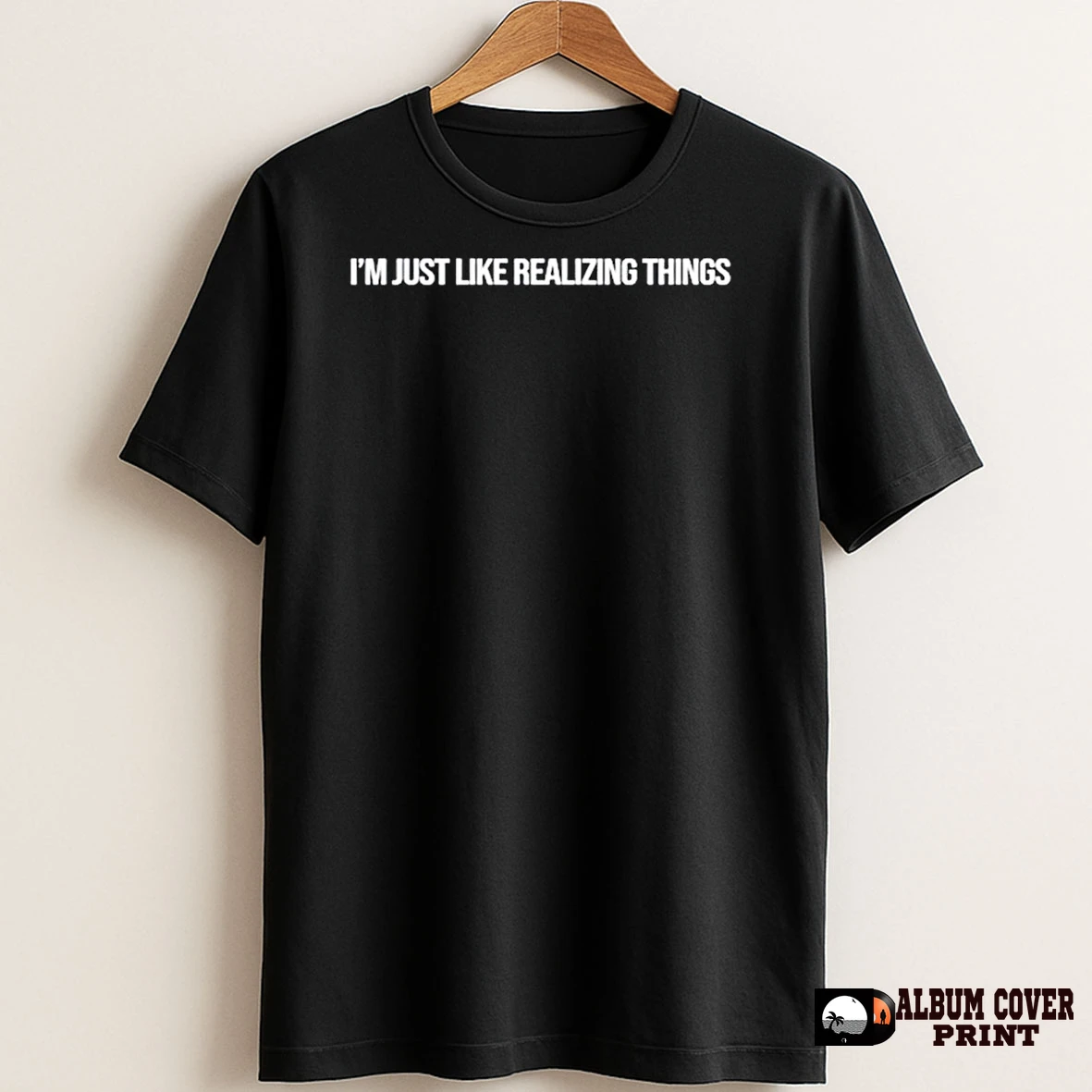 Original Im Just Like Realizing Things Ornaments T Shirt Sweater