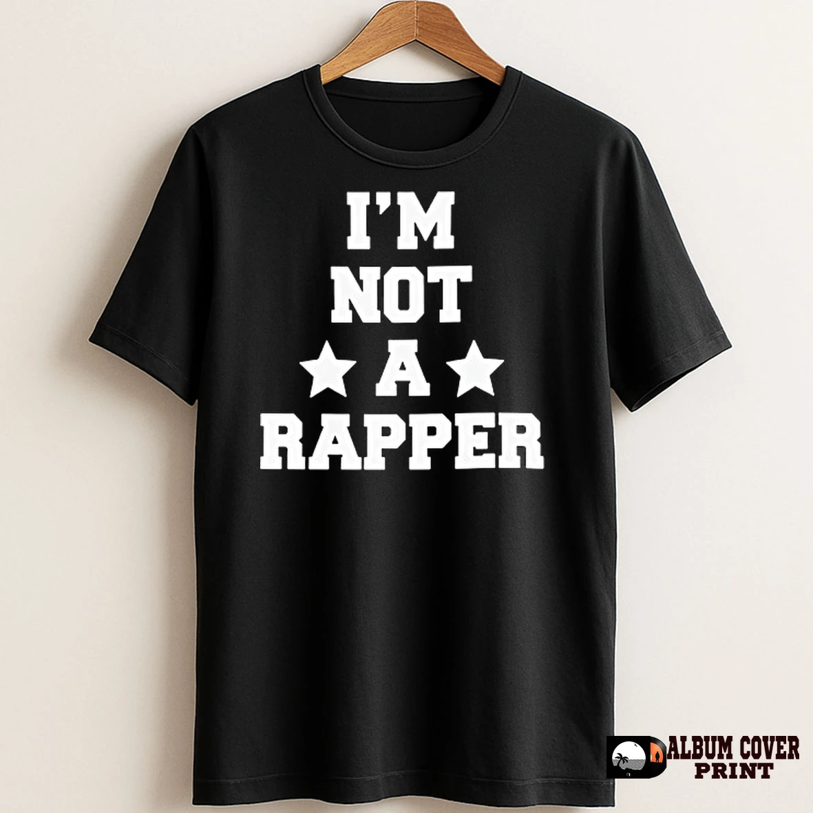Original Im Not A Rapper T Shirt Sweater