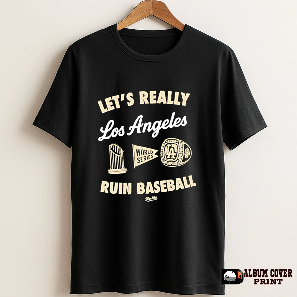 Original Lets Really Los Angeles Ruin Baseball T Shirt Sweater