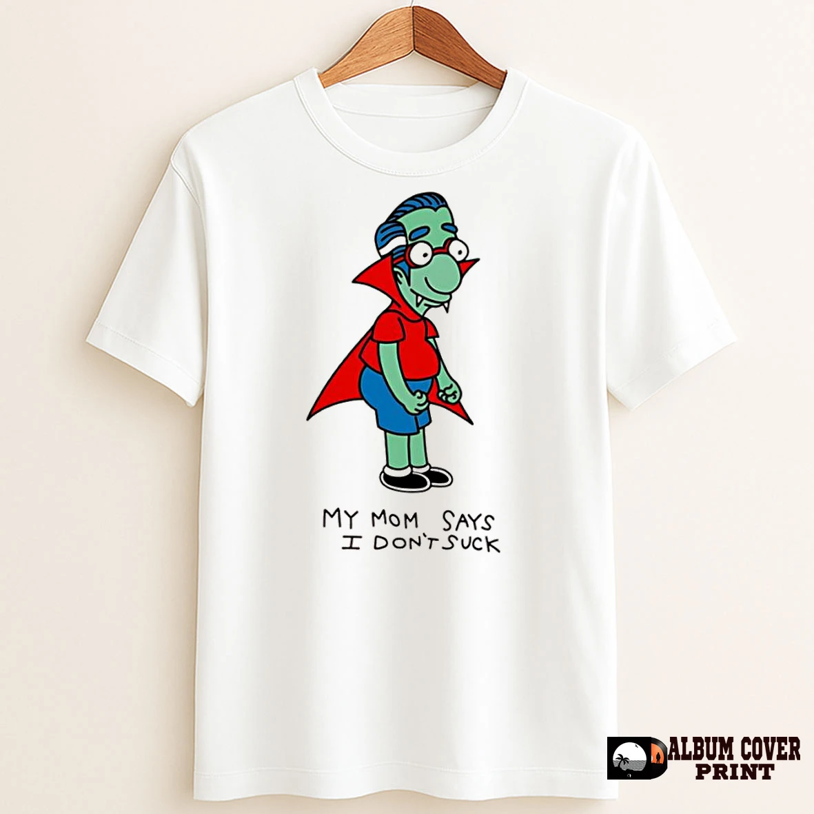 Original Milhouse Van Houten My Mom Says I Dont Suck T Shirt Sweater