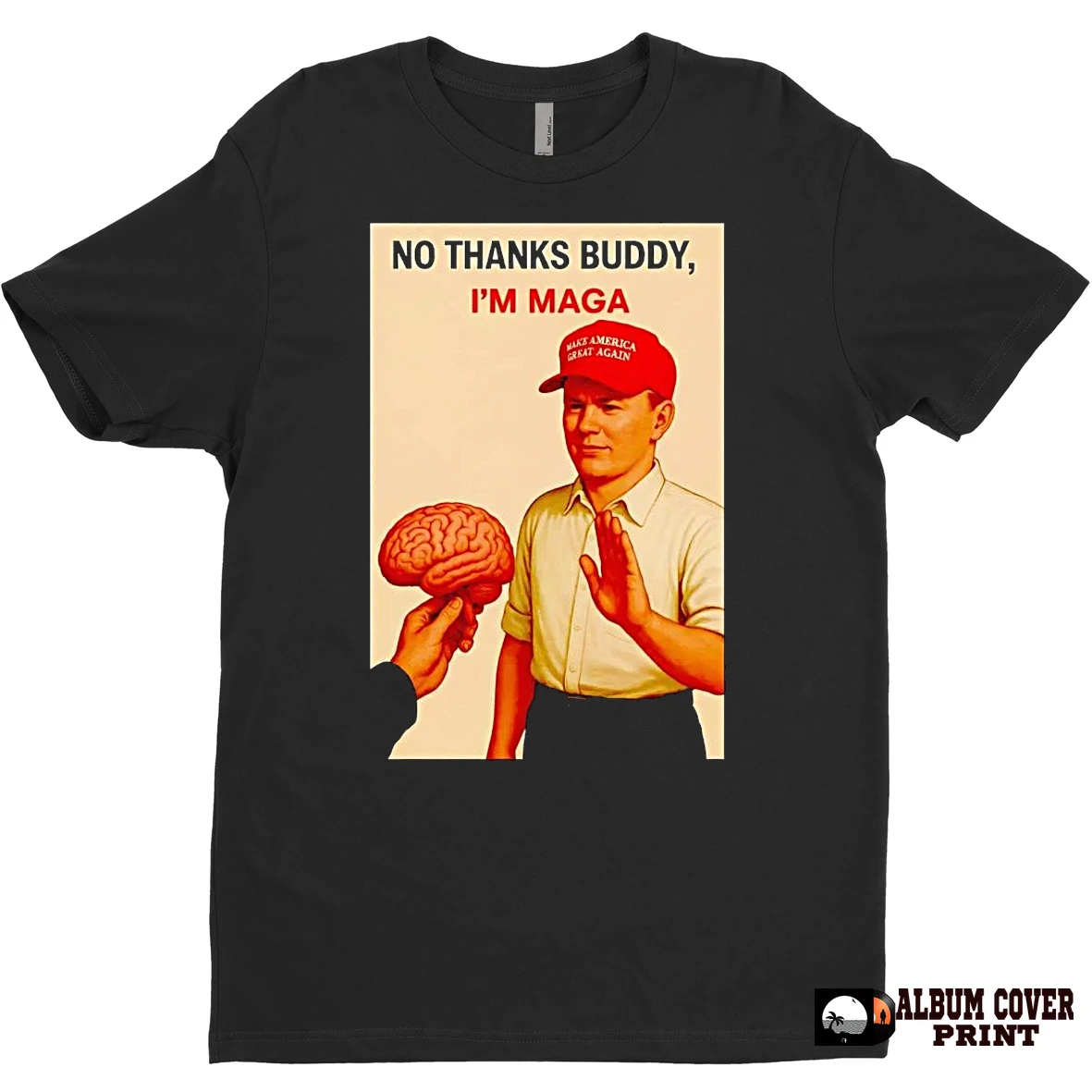 Original No Thanks Buddy Im Maga Brains T Shirt Sweater