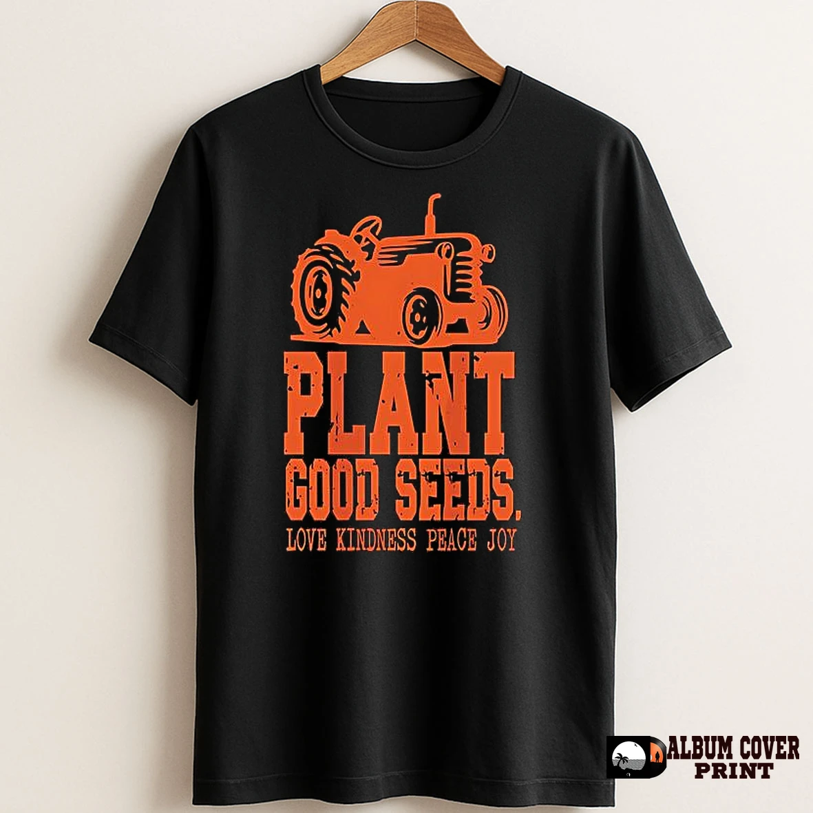 Original Plant Good Seeds Tractor Love Kindness Peace Joy T Shirt Sweater