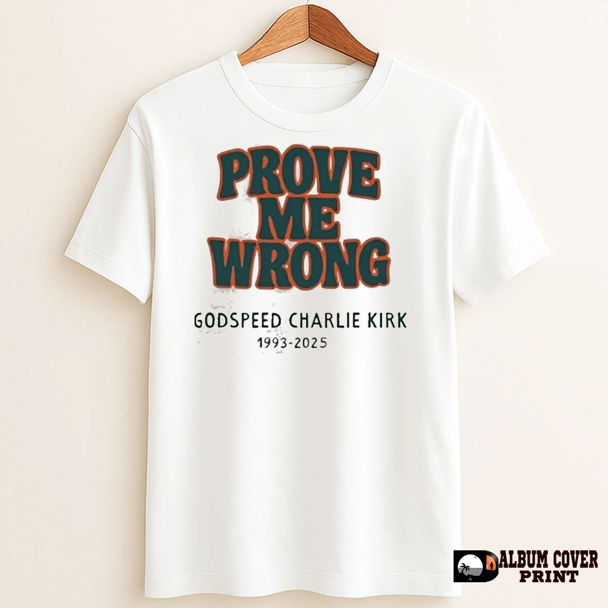 Original Prove Me Wrong Godspeed Charlie Kirk 1993 2025 T Shirt Sweater