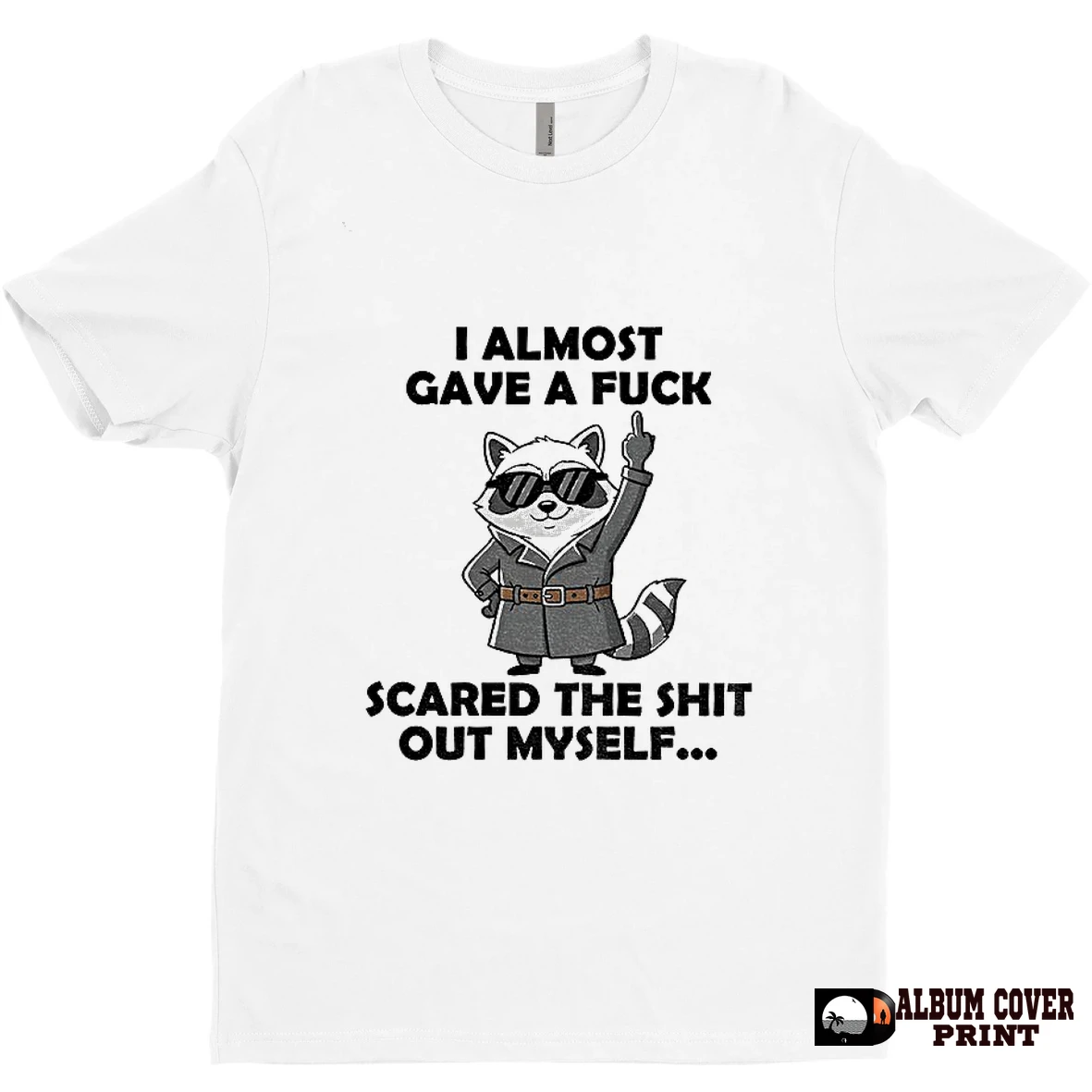 Original Raccoon Middle Finger I Almost Gave A Fuck Scared The Shit Out Myself T Shirt Sweater