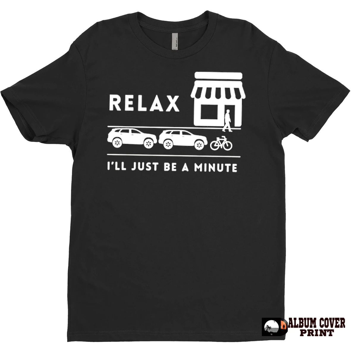 Original Relax Ill Just Be A Minute T Shirt Sweater