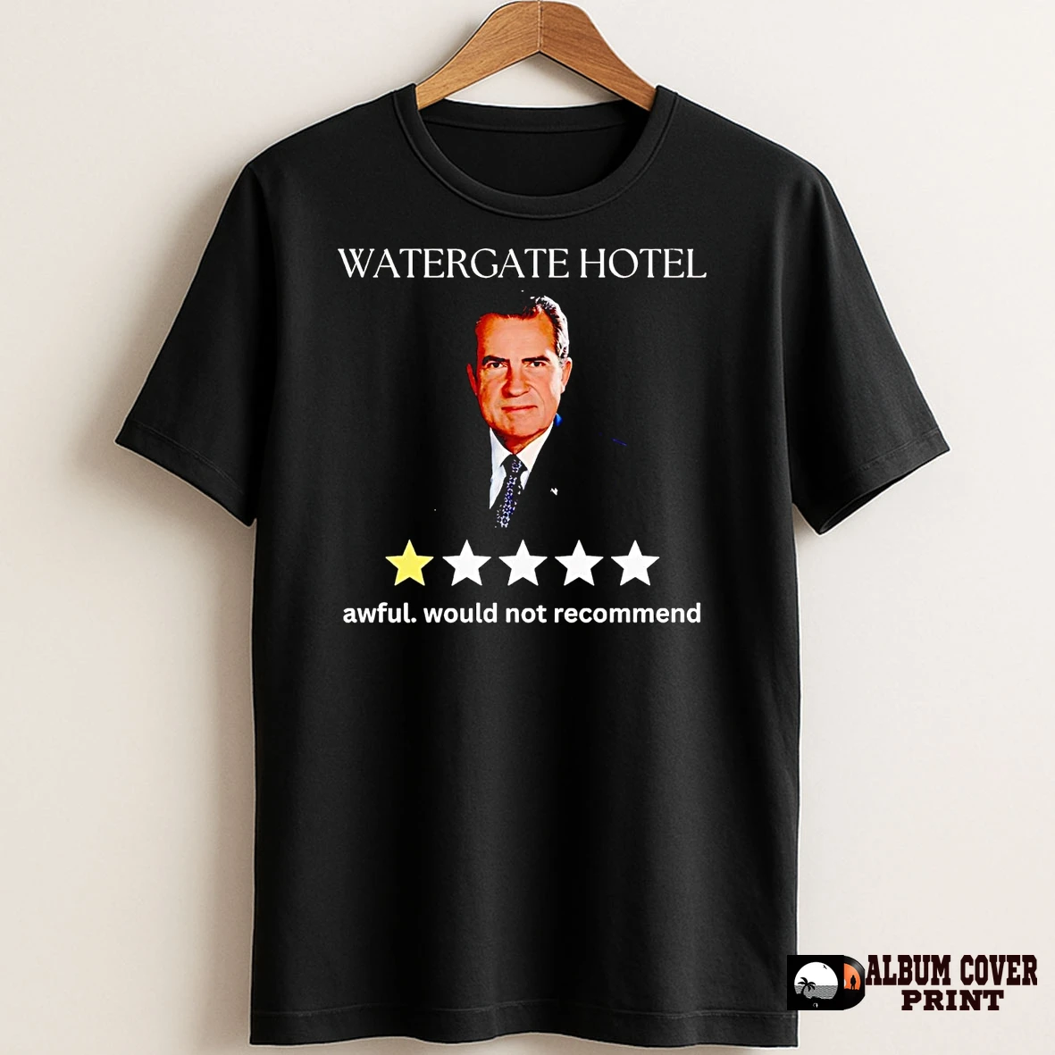 Original Richard Nixon Watergate Hotel Awful Would Not Recommend T Shirt Sweater