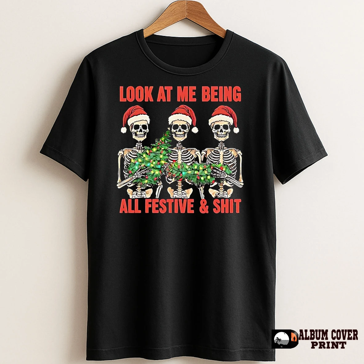 Original Skeleton Look At Me Being All Festive And Shit Christmas T Shirt Sweater