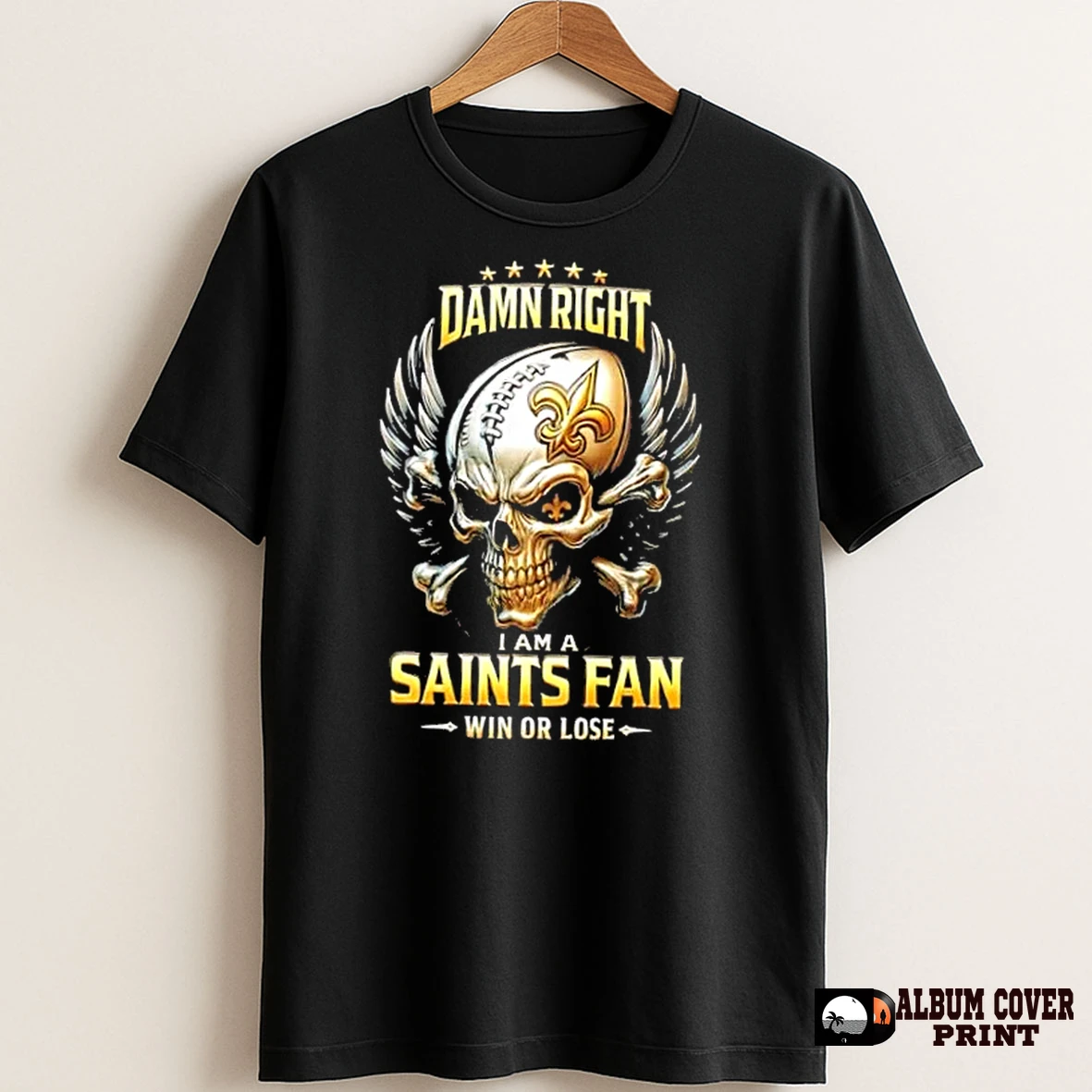 Original Skull Wings Damn Right I Am A New Orleans Saints Fan Win Or Lose T Shirt Sweater