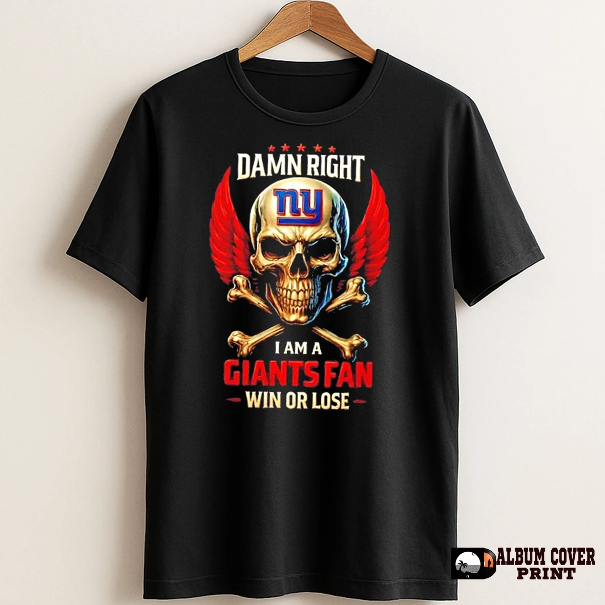 Original Skull Wings Damn Right I Am A New York Giants Fan Win Or Lose T Shirt Sweater