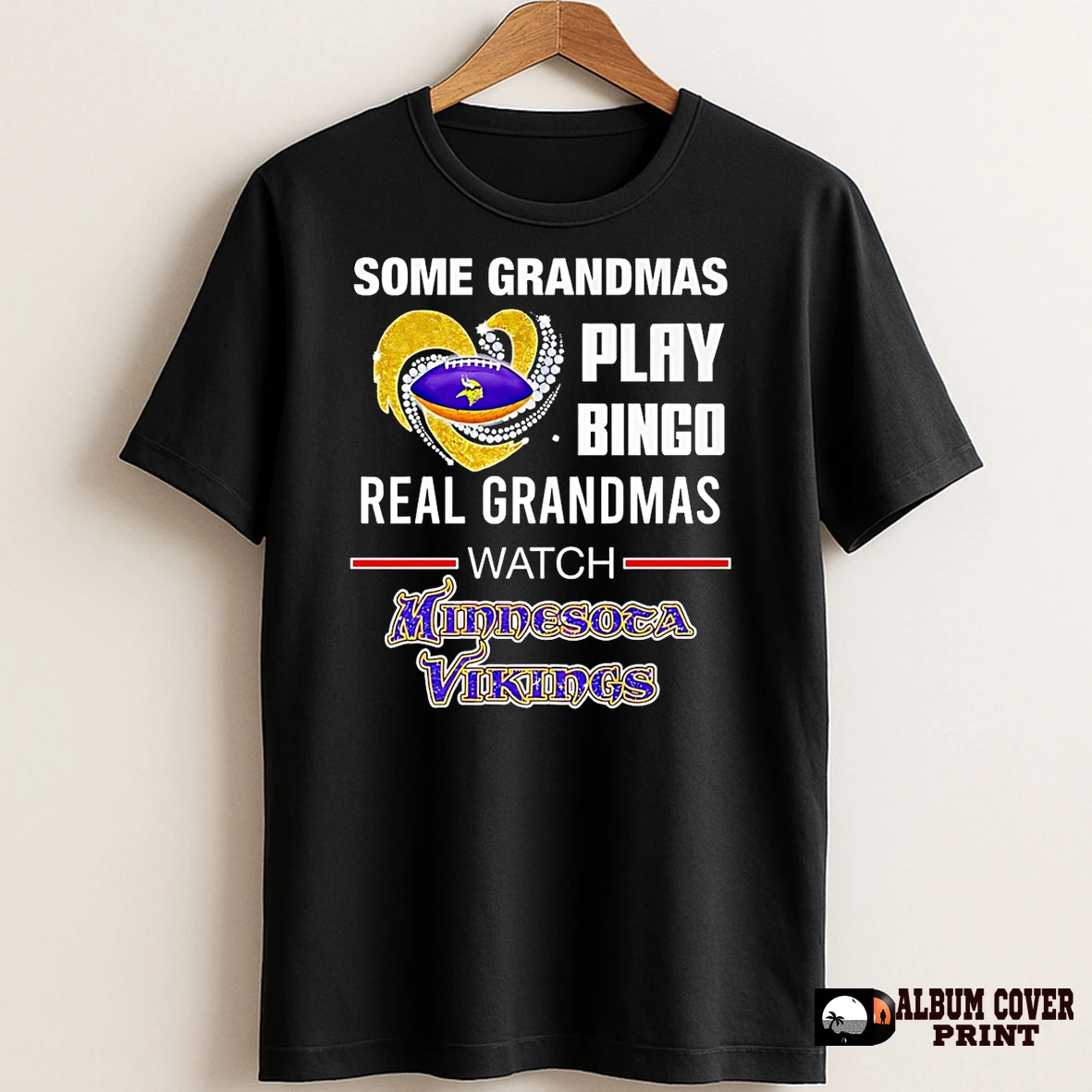 Original Some Grandmas Play Bingo Real Grandmas Watch Minnesota Vikings 2025 Mlb T Shirt Sweater