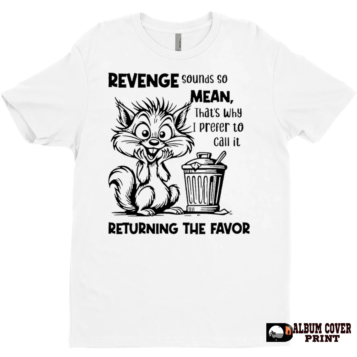 Original Squirrel Revenge Sounds So Mean Thats Why I Prefer To Call It T Shirt Sweater
