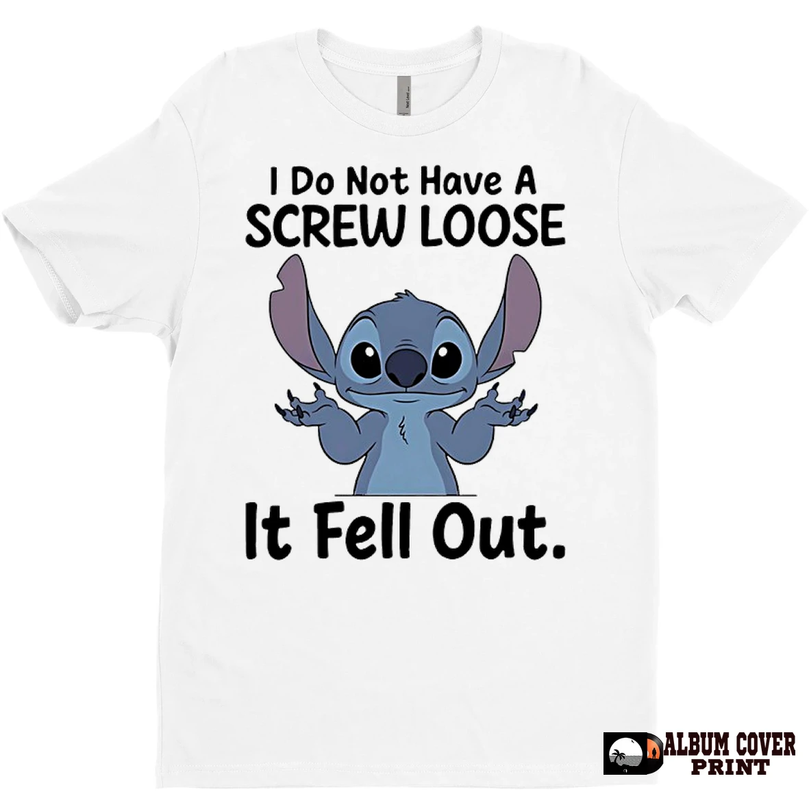 Original Stitch I Do Not Have A Screw Loose It Fell Out T Shirt Sweater