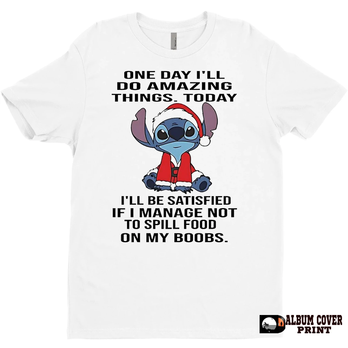Original Stitch One Day Ill Do Amazing Things Today Ill Be Satisfied Christmas T Shirt Sweater
