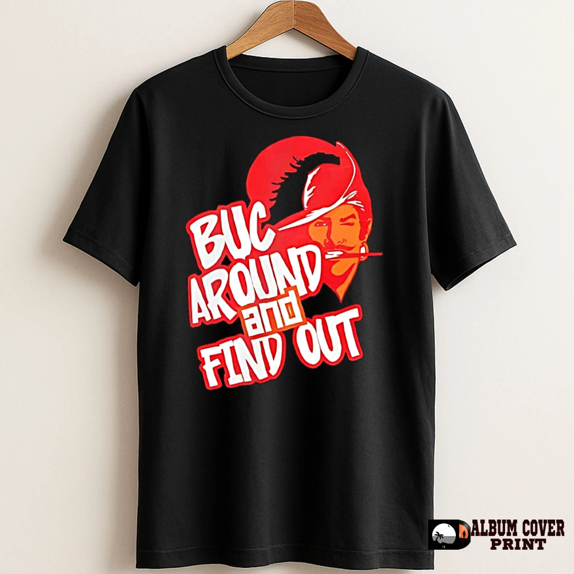 Original Tampa Bay Football Buc Around And Find Out T Shirt Sweater