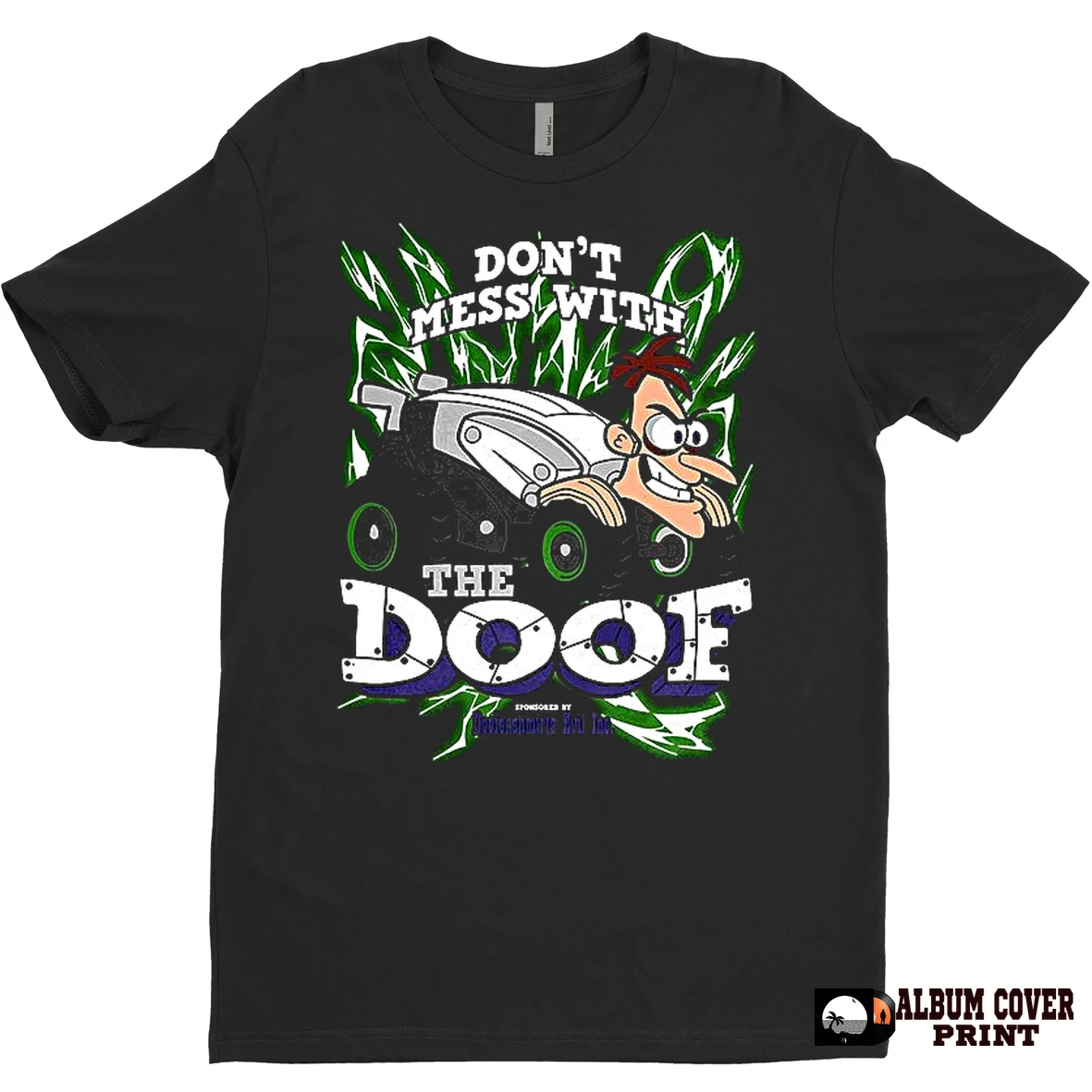 Original The Doof Dr Heinz Doofenshmirtz Phineas And Ferb Dont Mess With The Doof T Shirt Sweater