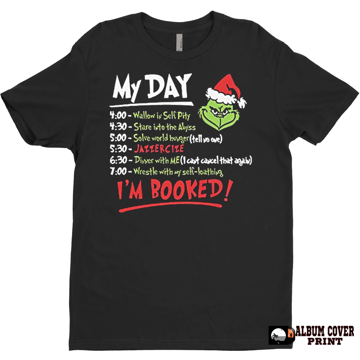 Original The Grinch Christmas Schedule My Day Im Booked T Shirt Sweater