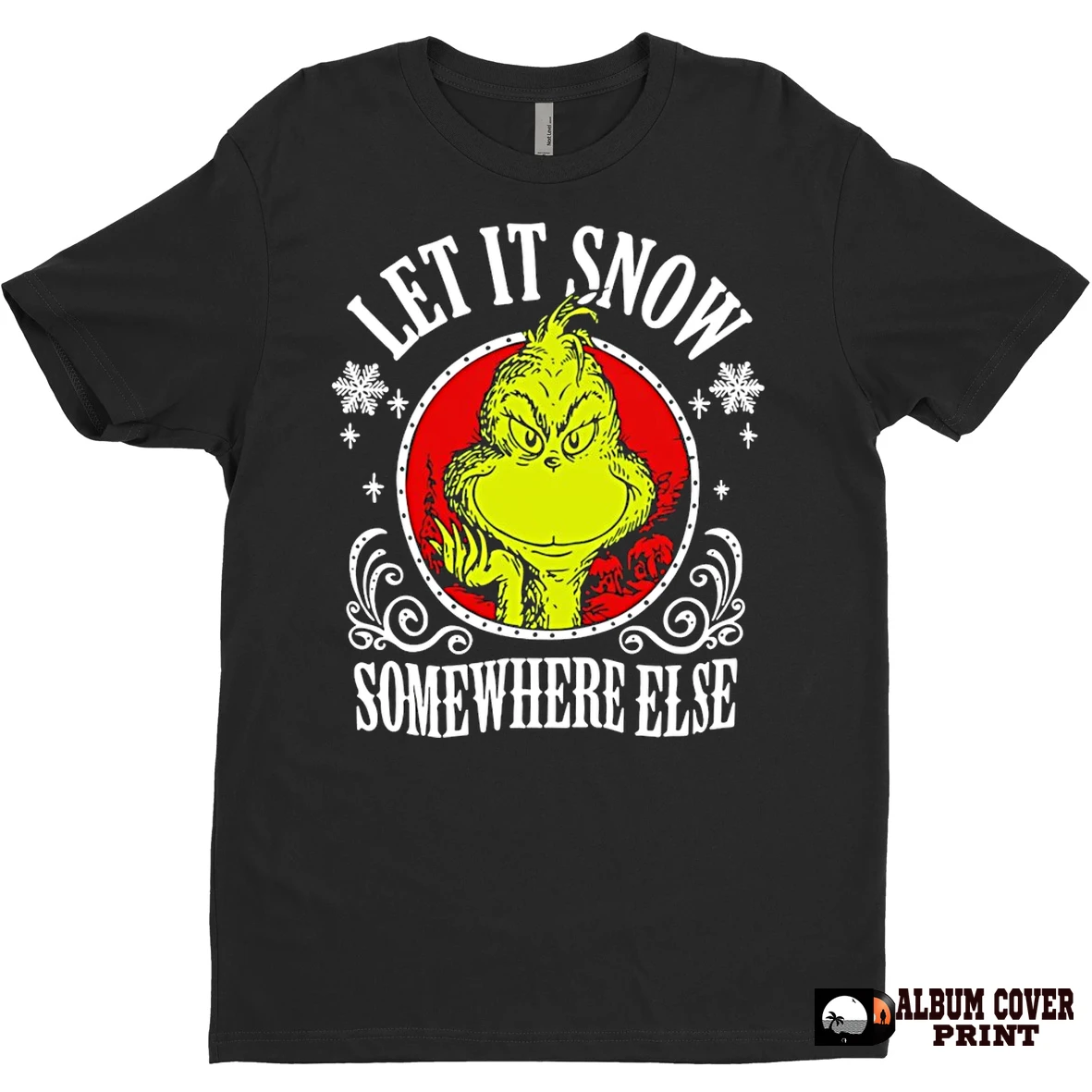 Original The Grinch Let It Snow Somewhere Else Christmas T Shirt Sweater