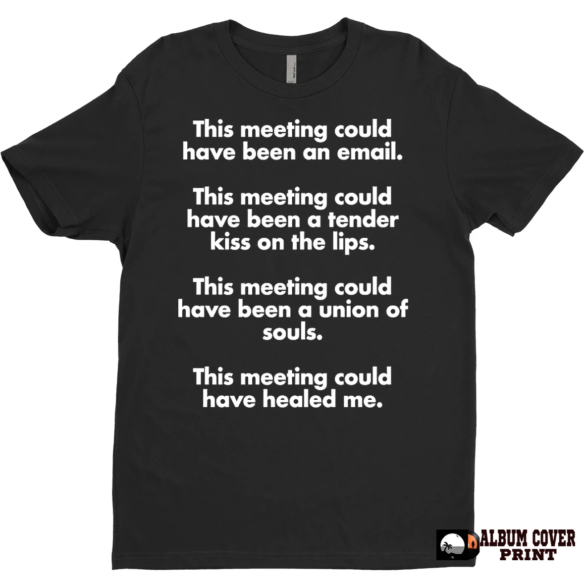 Original This Meeting Could Have Been An Email T Shirt Sweater