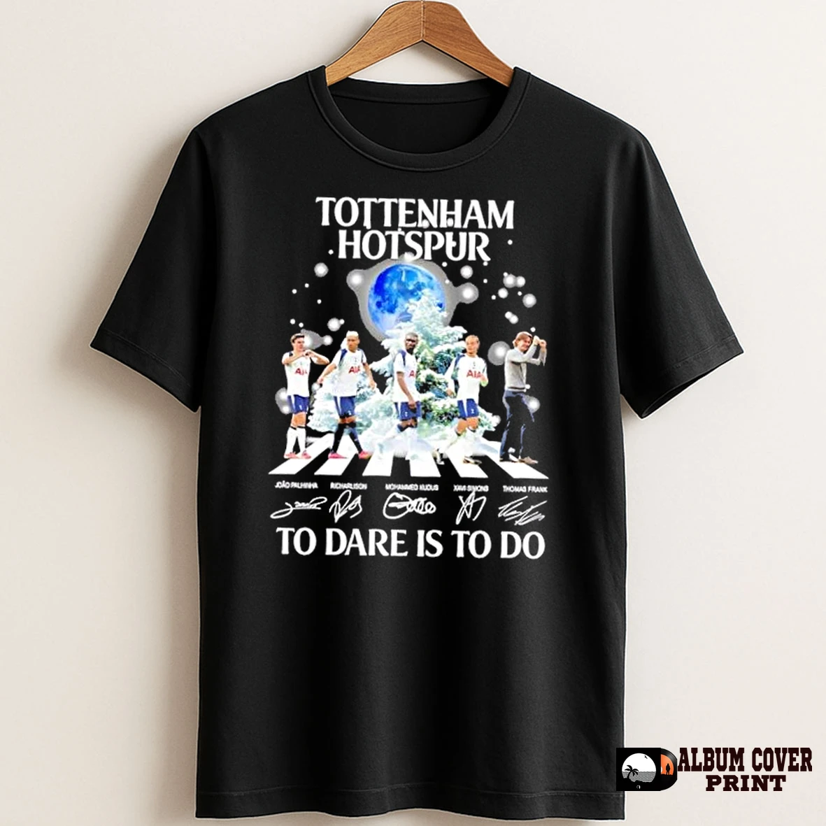 Original Tottenham Hotspur Thomas Frank And Players Abbey Road To Dare Is To Do T Shirt Sweater