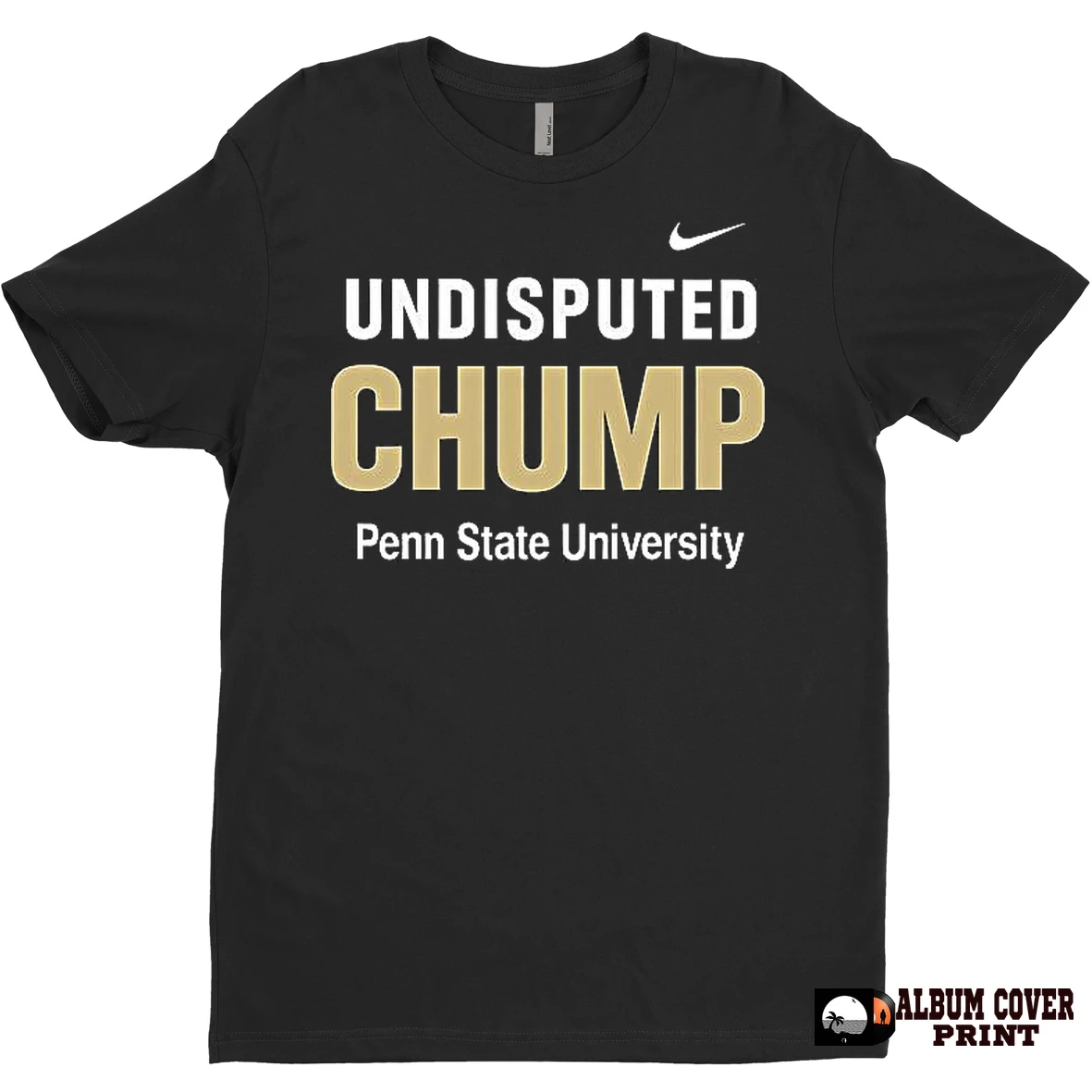 Original Undisputed Chump Penn State University T Shirt Sweater