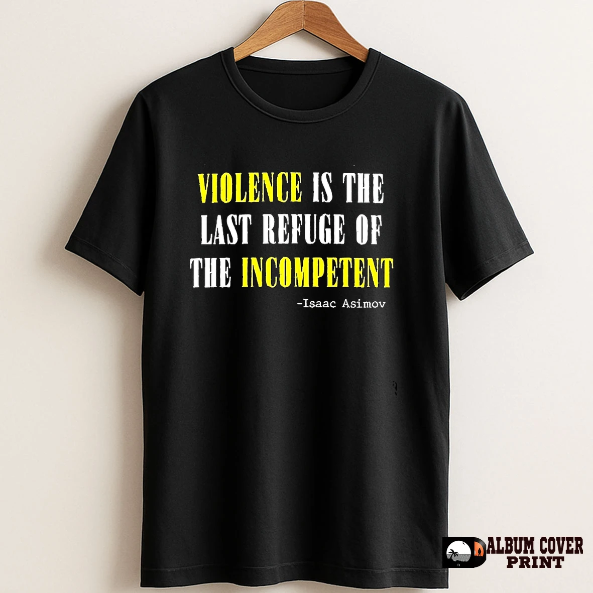 Original Violence Is The Last Refuge Of The Incompetent Isaac Asimov T Shirt Sweater