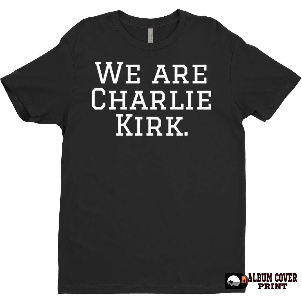 Original We Are Charlie Kirk T Shirt Sweater