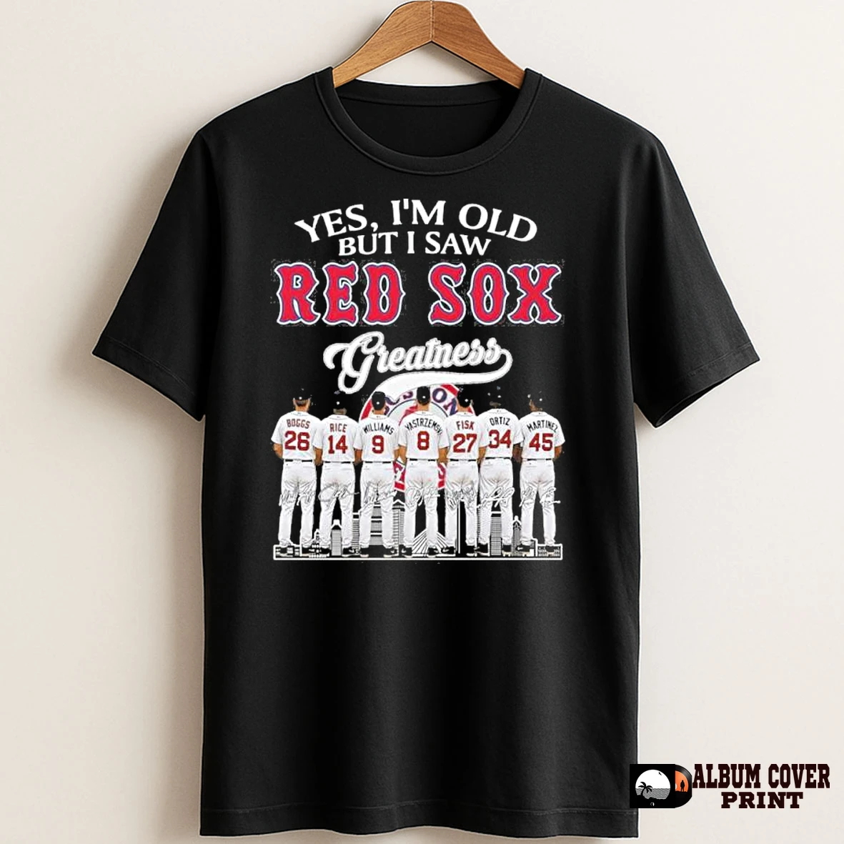 Original Yes Im Old But I Saw Boston Red Sox Greatness Team T Shirt Sweater