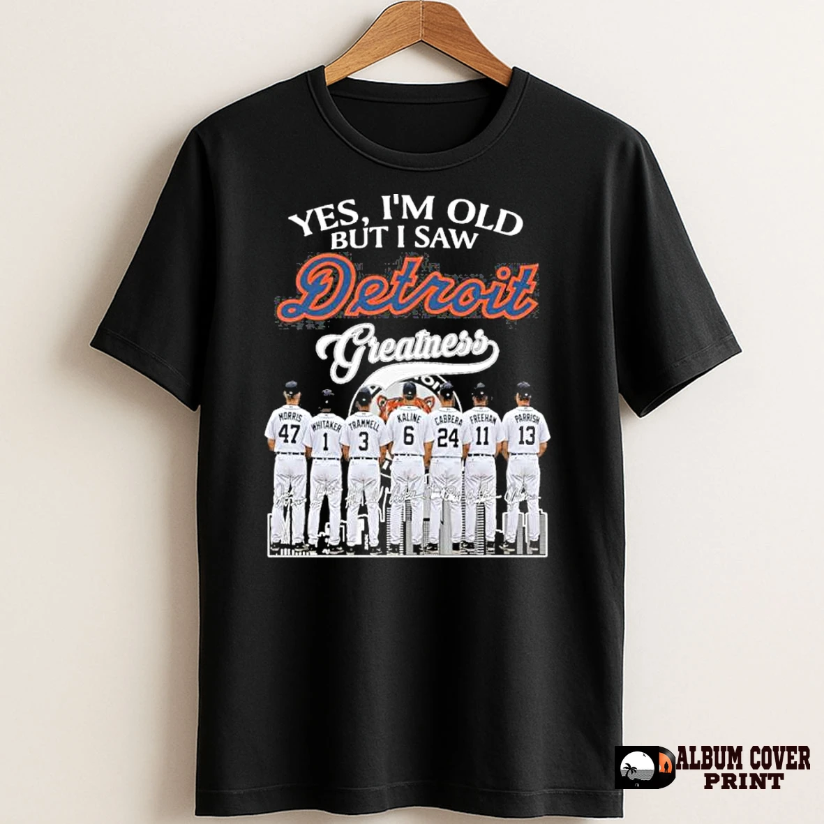 Original Yes Im Old But I Saw Detroit Tigers Greatness Team T Shirt Sweater