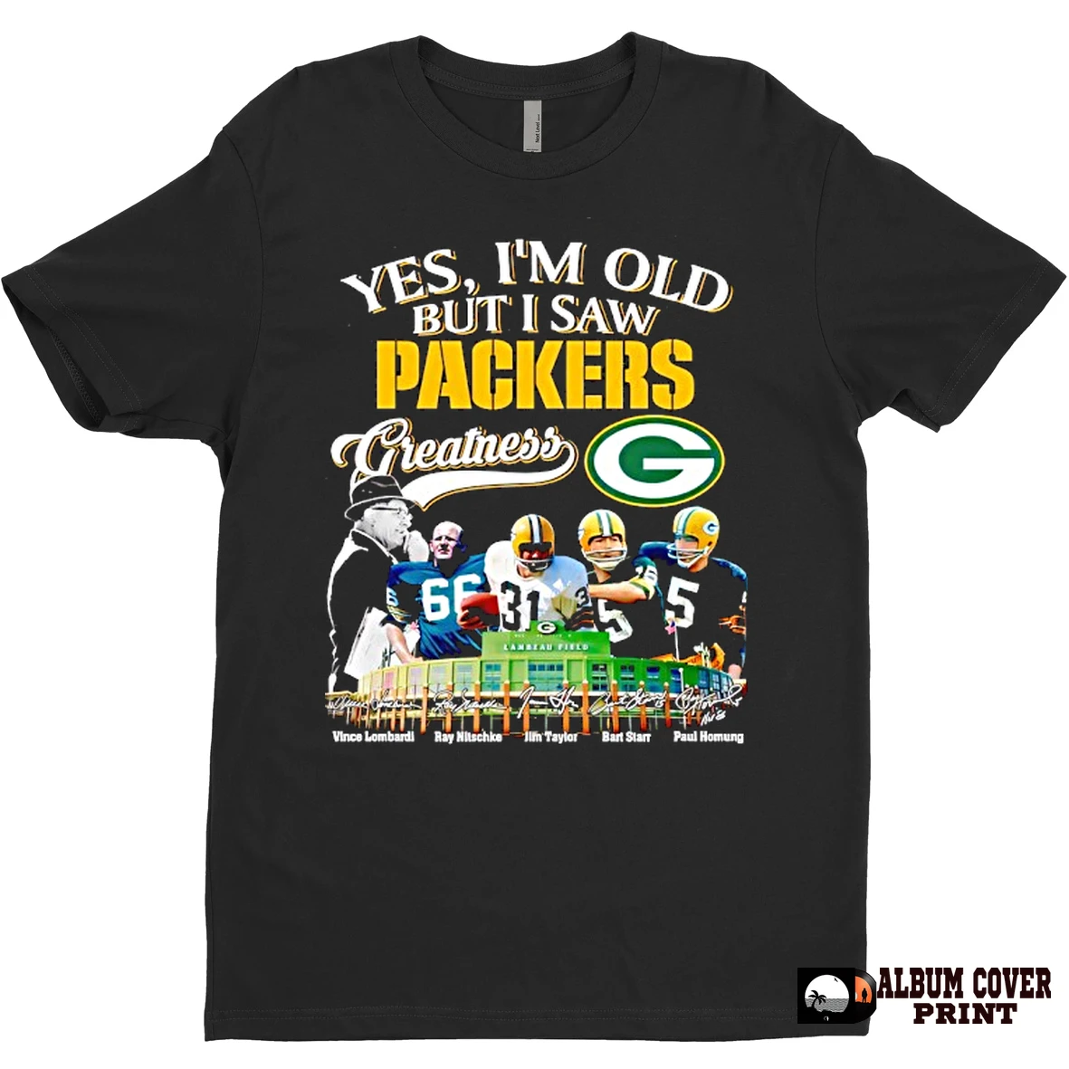 Original Yes Im Old But I Saw Green Bay Packers Football Greatness Signatures T Shirt Sweater