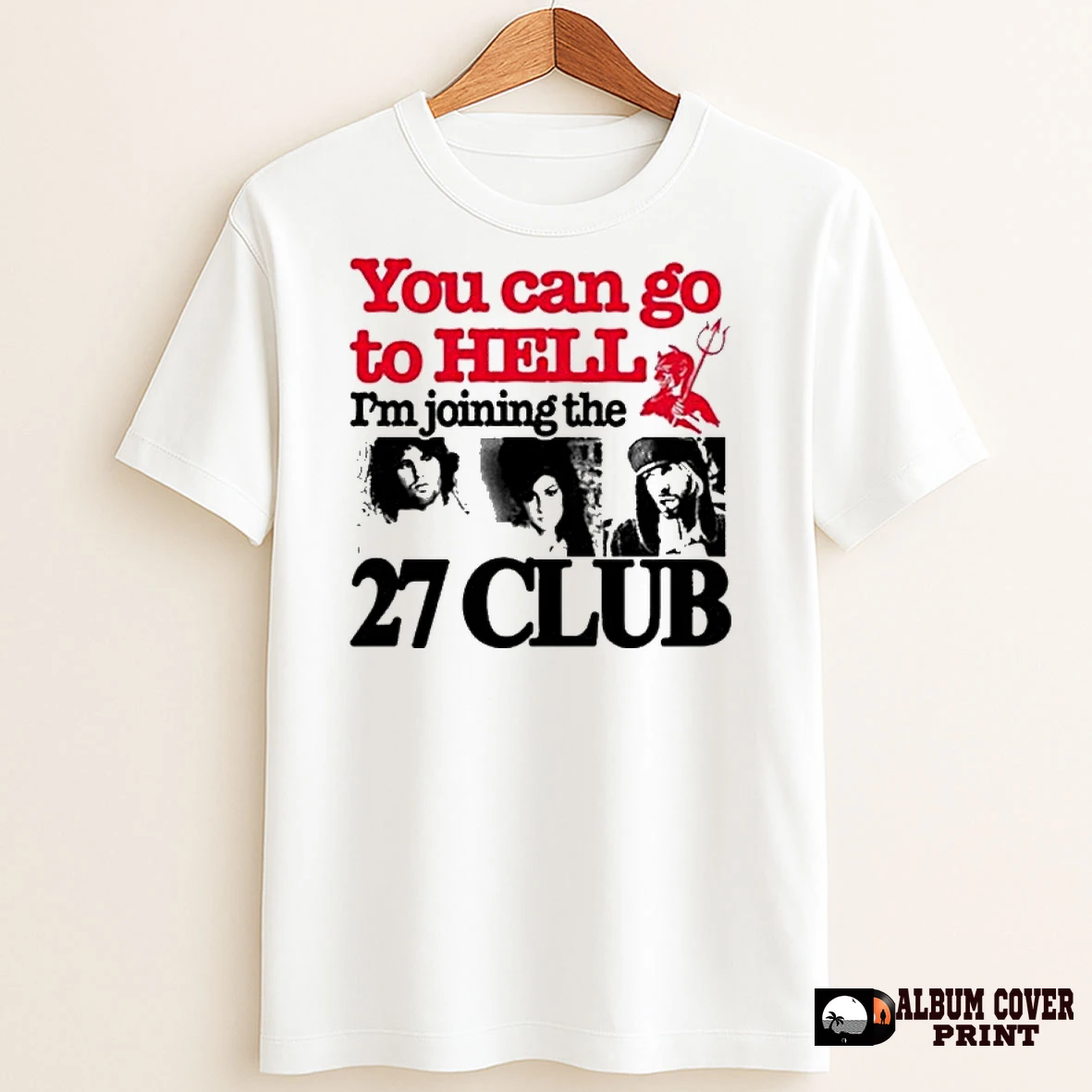 Original You Can Go To Hell Im Joining The 27 Club T Shirt Sweater