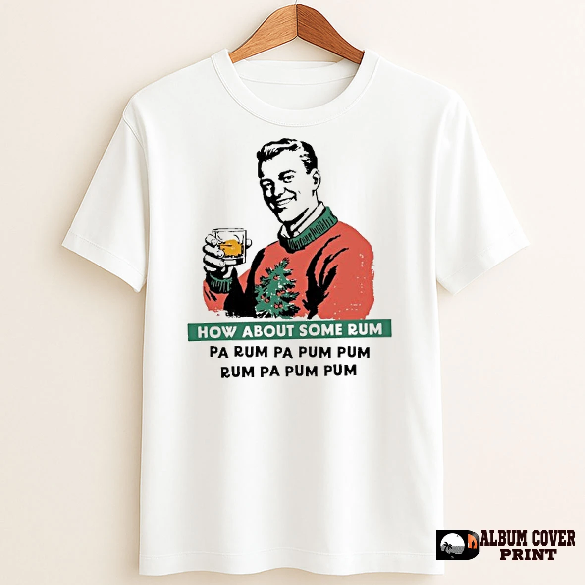 Original How About Some Rum Pa Rum Pa Pum Pum Rum Pa Pum Pum T Shirt Sweater