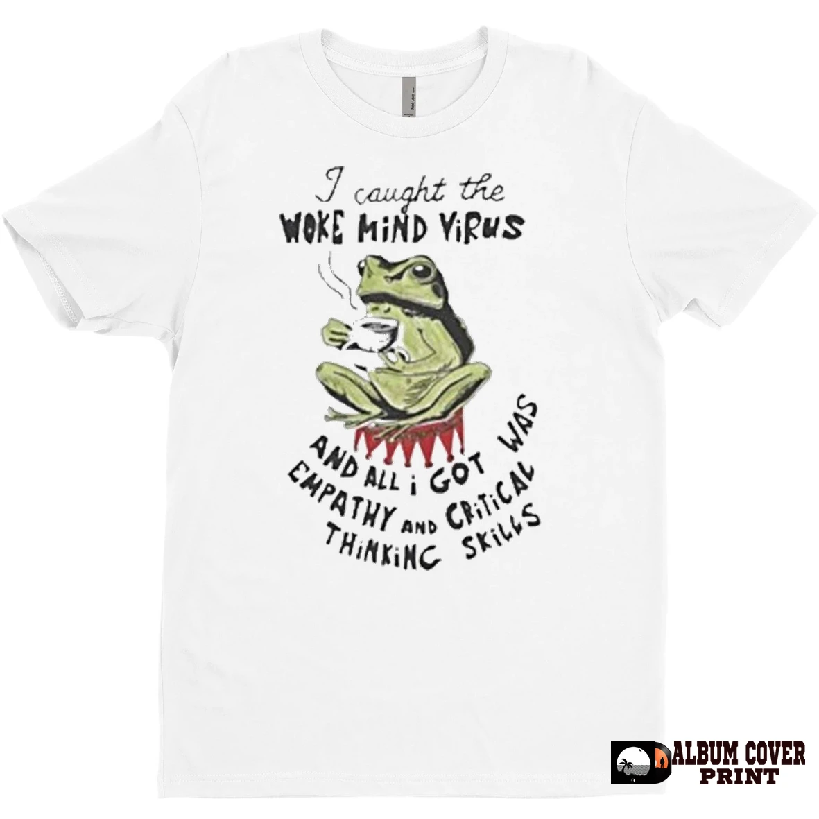 Original I Caught The Woke Mind Virus And All I Got Was Empathy And Critical Thinking Skills T Shirt Sweater
