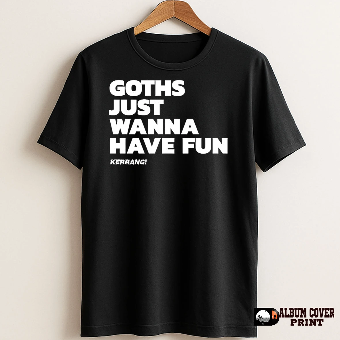 Original Kerrang Goths Just Wanna Have Fun T Shirt Sweater