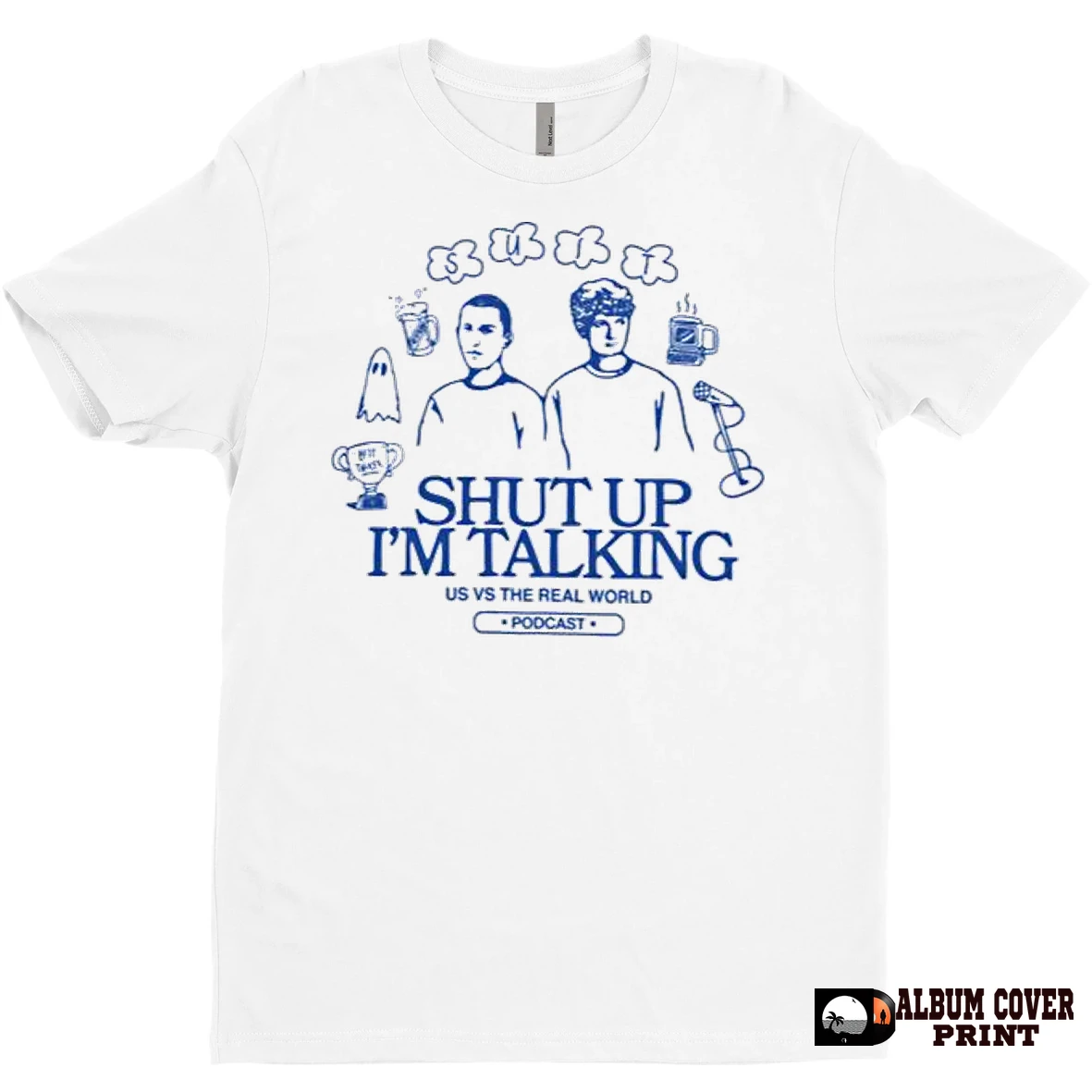 Original Shut Up Im Talking Us Vs The Real World Men T Shirt Sweater