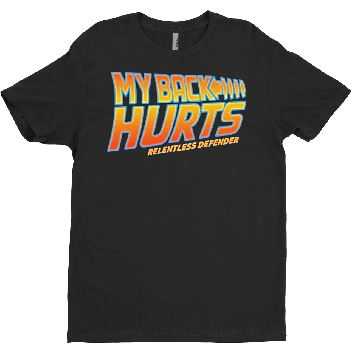 Relentless Defender My Back Hurts T Shirt Sweater