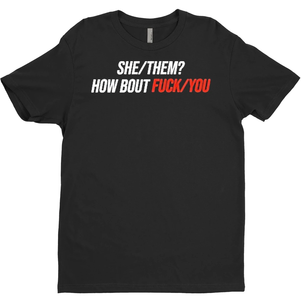 She Them How Bout Fuck You T Shirt Sweater